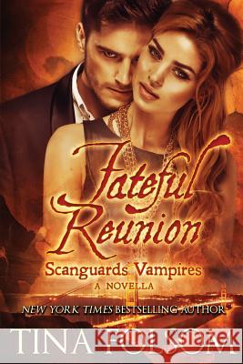 Fateful Reunion (With Bonus Novella: Mortal Wish) Folsom, Tina 9781944990091 Duboce Park Press