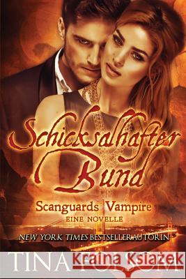 Schicksalhafter Bund (Mit Bonus Novelle: Brennender Wunsch) Tina Folsom 9781944990114 Duboce Park Press