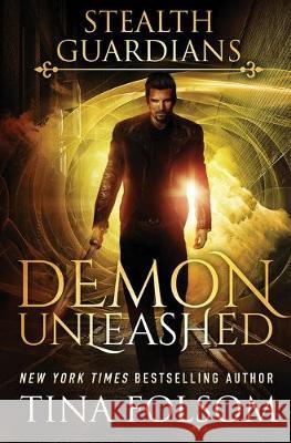 Demon Unleashed Tina Folsom 9781944990855 Duboce Park Press