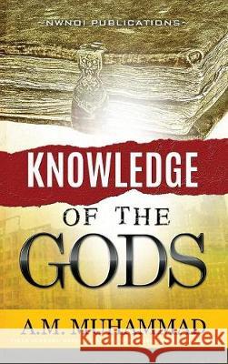 Knowledge of the Gods Ali Mahdi Muhammad 9781944992040 Wahida Clark Presents Publishing, LLC