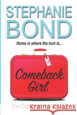 Comeback Girl: The Complete Daily Serial Stephanie Bond 9781945002380