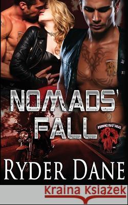Nomad's Fall: Burning Bastards MC Book 2 Ryder Dane 9781945012112 Vinvatar Publishing