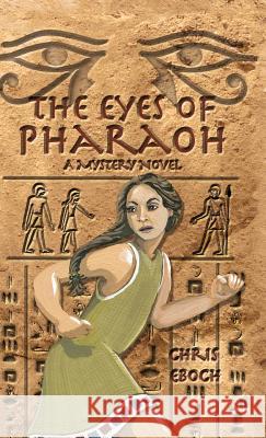 Eyes of Pharaoh Chris Eboch 9781945017278 Spellbound River Press