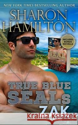 True Blue SEALs: Zak: SEAL Brotherhood, True Navy Blue Sharon Hamilton (Buckingham Brown & Nichols School) 9781945020414 Sharon Hamilton