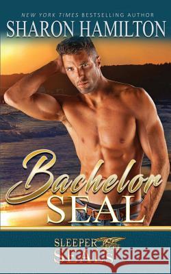 Bachelor SEAL: Bone Frog Brotherhood Hamilton, Sharon 9781945020438