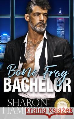 Bone Frog Bachelor: Bachelor Tower Series Sharon Hamilton 9781945020889 Frog Haven Press