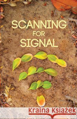 Scanning For Signal Abendroth, Kaitlin 9781945026218 Sacred Stories Publishing