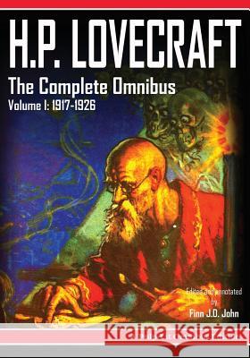 H.P. Lovecraft, The Complete Omnibus Collection, Volume I: 1917-1926 John, Finn J. D. 9781945032028