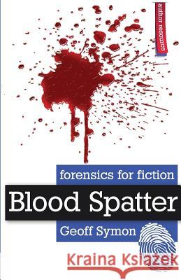 Blood Spatter Geoff Symon 9781945043116 Evil MasterMind, LLC