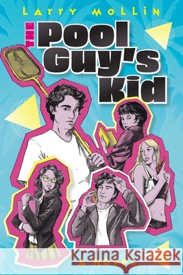 The Pool Guy's Kid Larry Mollin 9781945049422