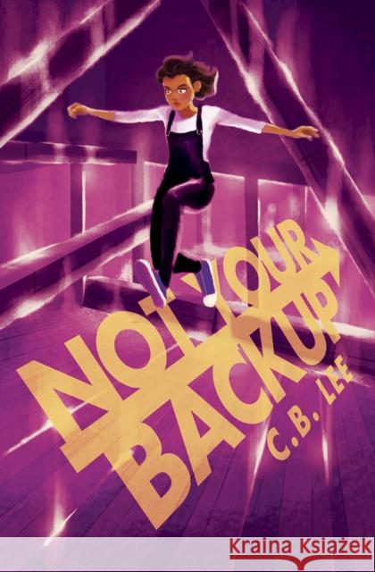 Not Your Backup: Volume 3 Lee, C. B. 9781945053788 Interlude Press