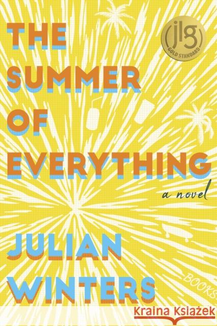 The Summer of Everything: A Novel Julian Winters 9781945053917 Interlude Press