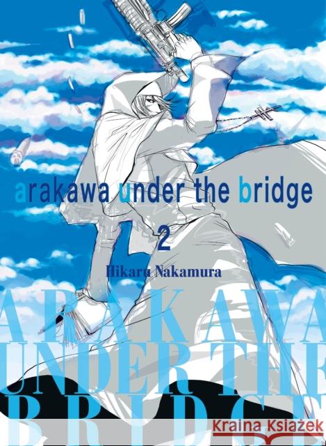 Arakawa Under the Bridge, 2 Hikaru Nakamura 9781945054426