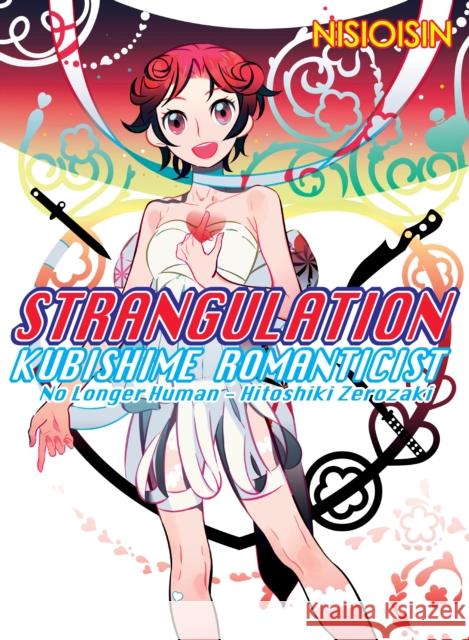 Strangulation: Kubishime Romanticist Nisioisin 9781945054839