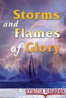 Storms and Flames of Glory E. C. Nakeli 9781945055027 Perez Publishing