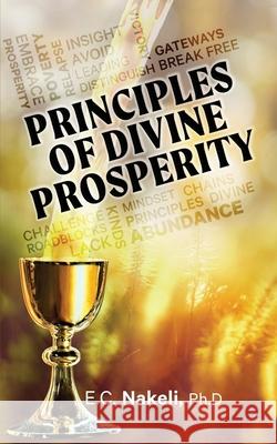 Principles of Divine Prosperity E. C. Nakeli 9781945055997 Perez Publishing