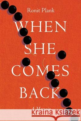 When She Comes Back Ronit Plank 9781945060199 Motina Books