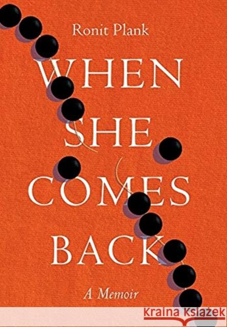 When She Comes Back Ronit Plank 9781945060267 Motina Books