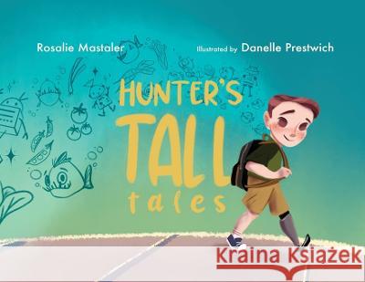 Hunter\'s Tall Tales Rosalie Mastaler 9781945060588 Motina Books