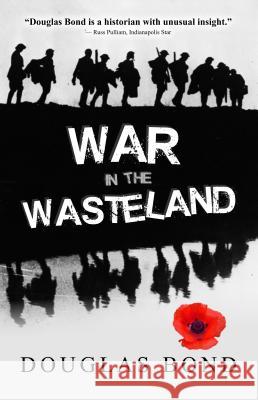 War in the Wasteland Douglas Elwood Bond 9781945062001 InkBlots Press
