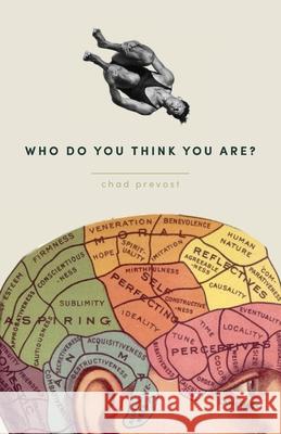 Who Do You Think You Are? 365 Meditations and the Books They Came From Chad Prevost 9781945064265 Big Self Books