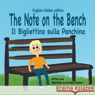 The Note on the Bench - English/Italian edition Rasche, Kathleen 9781945069246 Plum Leaf Publishing LLC