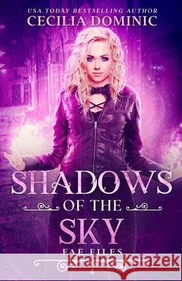 Shadows of the Sky: An Urban Fantasy Mystery Cecilia Dominic Holly Atkinson 9781945074684