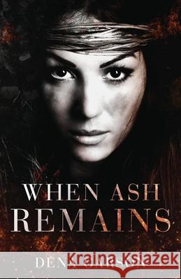 When Ash Remains Dena Garson 9781945075087