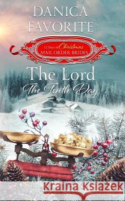 The Lord: The Tenth Day Danica Favorite 9781945079030 Danica Favorite