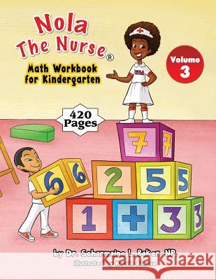 Nola The Nurse(R) Math Workbook for Kindergarten Baker, Scharmaine L. 9781945088070