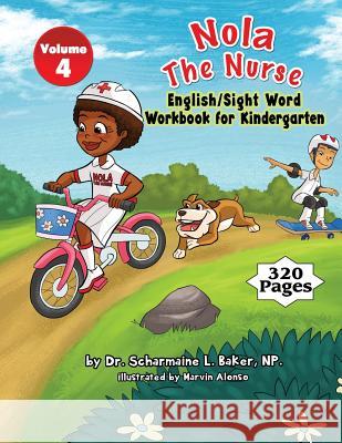 Nola The Nurse(R) English & Sight Words For Kindergarten Baker, Scharmaine L. 9781945088087 Drnurse Publishing House