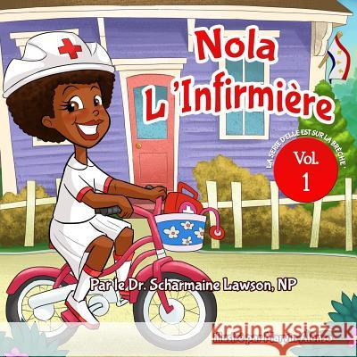 nola l'infirmière: elle est sur la série go Dr Scharmaine Lawson, Marvin Alonso 9781945088193 DrNurse Publishing House