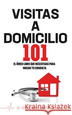 Visitas A Domicilio101: El único libro que necesitará para iniciar tu consulta Lawson, Scharmaine 9781945088445 DrNurse Publishing House