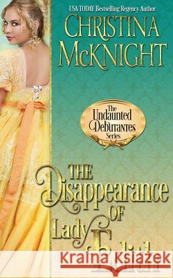 The Disappearance of Lady Edith Christina McKnight 9781945089183