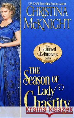 The Season of Lady Chastity Christina McKnight 9781945089497