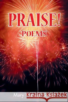 Praise!: Poems Mary Harwell Sayler 9781945099038