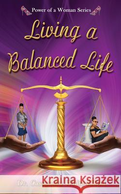 Living a Balanced Life Dr Cassundra White-Elliott 9781945102066 Clf Publishing