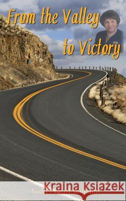 From the Valley to Victory Audrey Pearl Williams 9781945102189