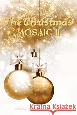 The Christmas Mosaic II Dr Cassundra White-Elliott 9781945102257 Clf Publishing