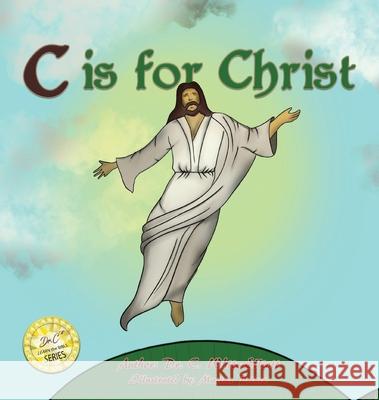 C is for Christ C. White-Elliott Marina Prince 9781945102462 Clf Publishing