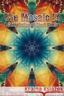The Mosaic IX: A Compilation of Short Stories Cassundra White-Elliott 9781945102561