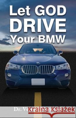 Let God Drive Your BMW Verrick Norwood 9781945102882