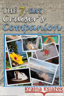 The 7-Day Cruiser's Companion Ellen M. Lentsch 9781945105982 Seanchai Publications