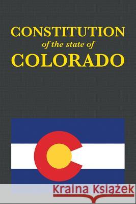 The Constitution of the State of Colorado Proseyr Publishing 9781945110115 Proseyr Publishing