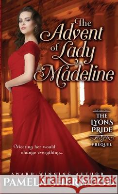 The Advent of Lady Madeline: A prequel novella Pamela Sherwood 9781945112003 Blue Castle Publishing