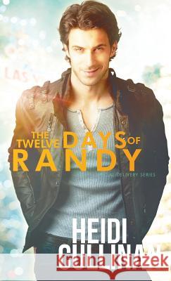 The Twelve Days of Randy Heidi Cullinan 9781945116254 Heidi Cullinan