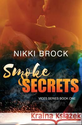 Smoke & Secrets Nikki Brock 9781945122019 Nikki Brock Writes, LLC