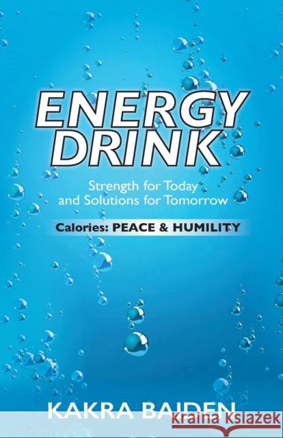 Energy Drink: Calories: Peace and Humility Kakra Baiden 9781945123139 Air Power