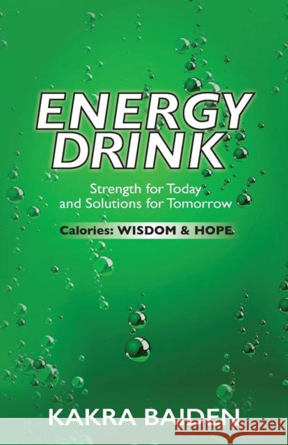 Energy Drink: Calories: Wisdom and Hope Kakra Baiden 9781945123153 Air Power