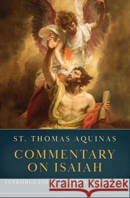 Commentary on Isaiah Thomas Aquinas St Hilaire Louis                         St Hilaire Louis 9781945125195 Emmaus Academic